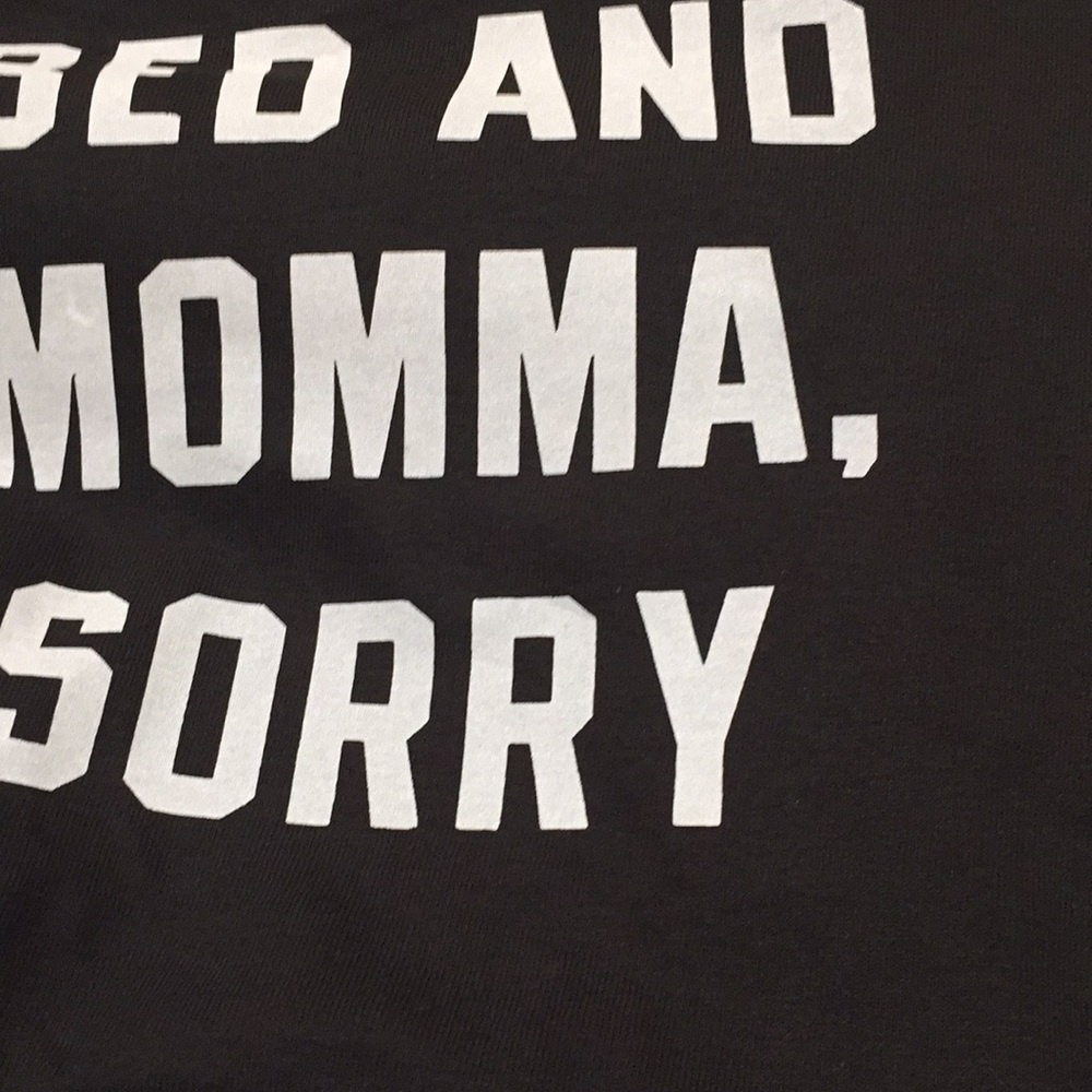 “I Only Love My Bed and My Momma”  *LIQUIDATION* - Picture 3 of 4